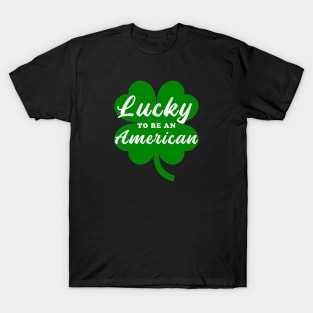 Lucky to be an american T-Shirt